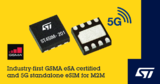 意法<font color='red'>半导体</font>5G M2M 嵌入式SIM卡芯片通过最新GSMA eSA(安全保障)认证