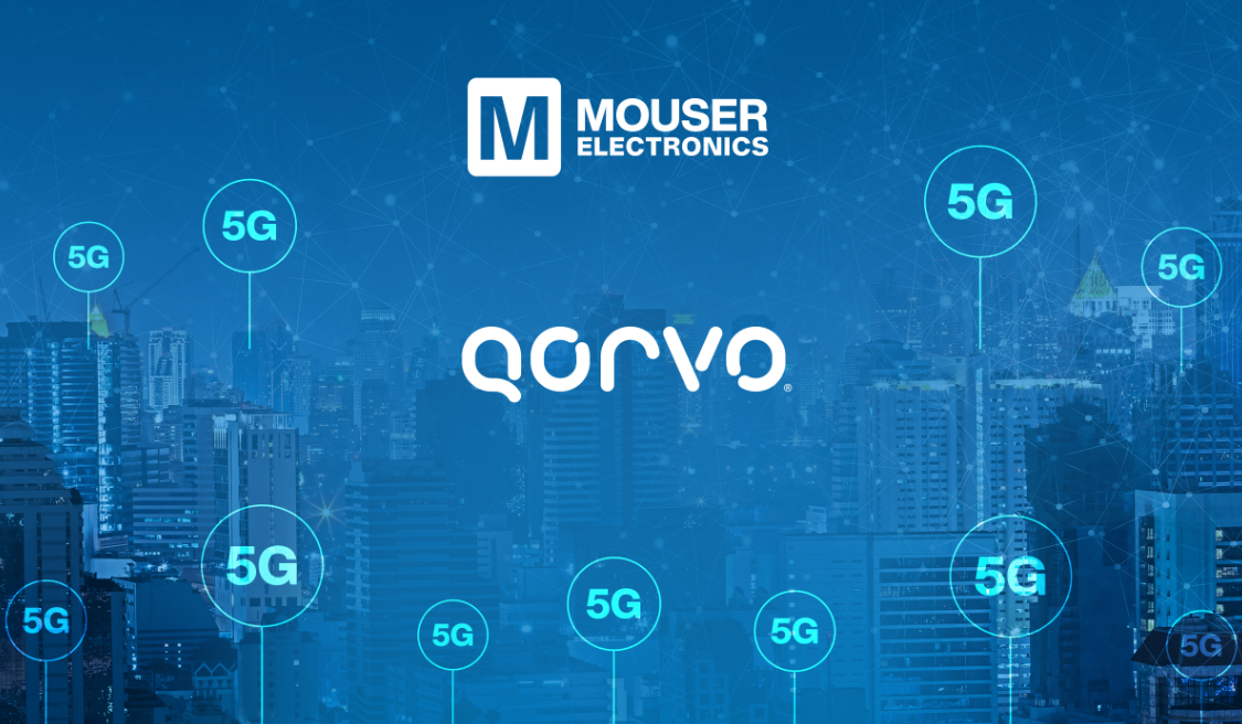 贸泽携手Qorvo打造全新资源中心助力设计新一代互联设备
