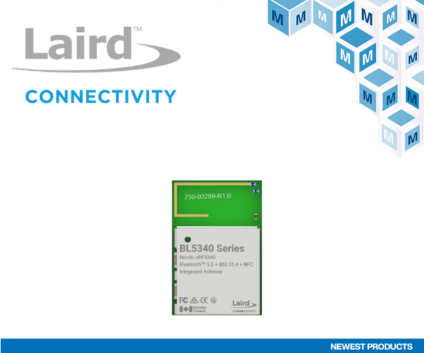 贸泽开售Laird Connectivity BL5340多协议BLE模块以低功耗实现出色性能