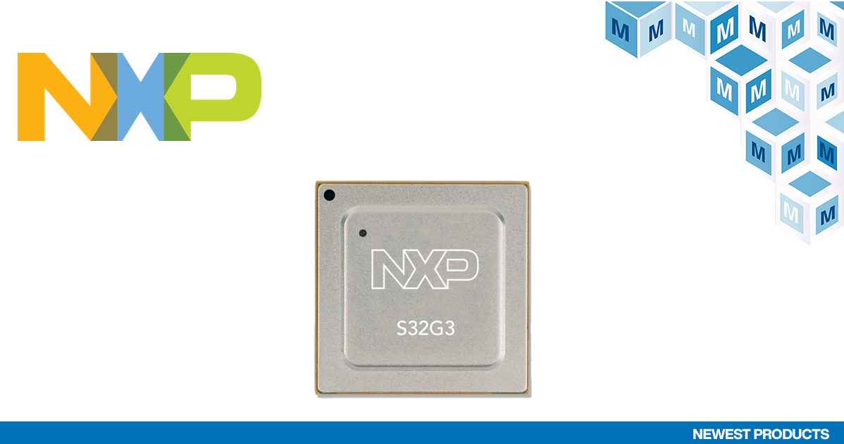贸泽开售NXP Semiconductors高性能S32G3汽车网络处理器