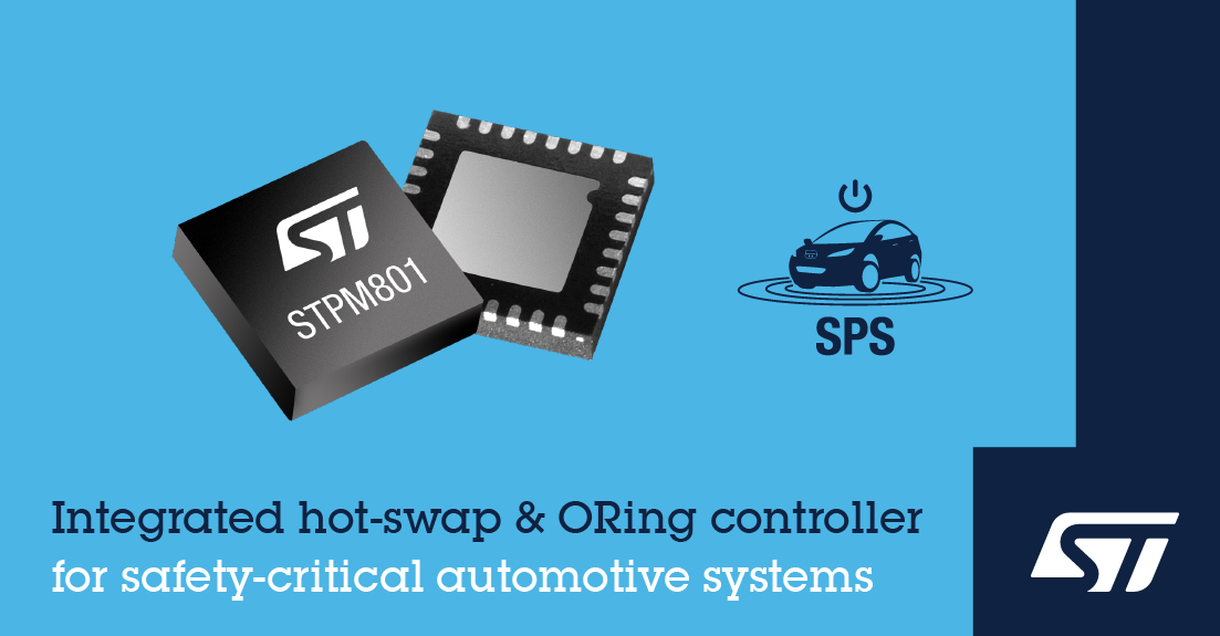 意法半导体推出热切换理想二极管控制器，适用于ASIL-D 汽车安全关键应用 