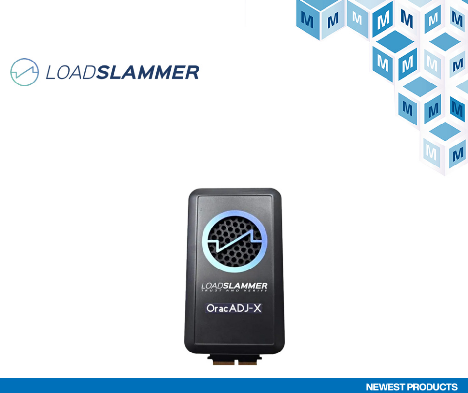 贸泽开售LoadSlammer LSP-Kit-OracADJ-X套件