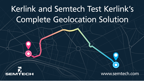 Kerlink 和Semtech在高密度城市环境中测试Kerlink的完整地理定位