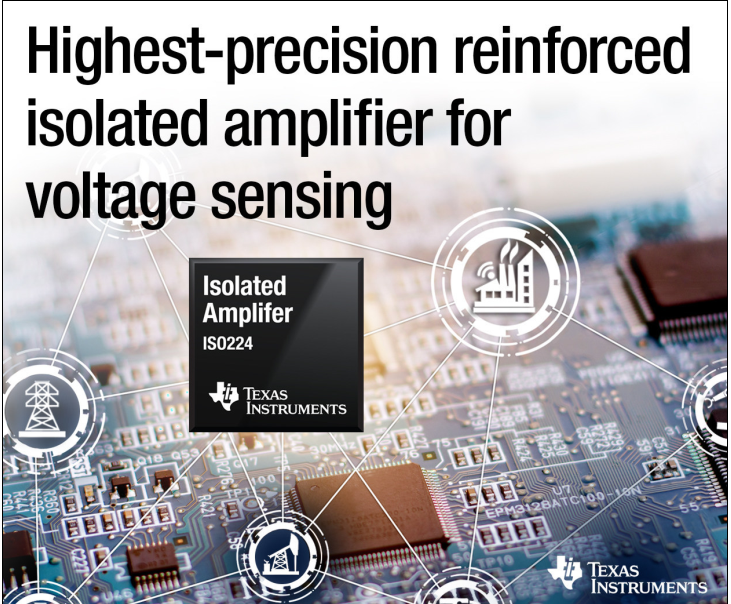 TI推出新款增强型隔离放大器，更加精确可靠