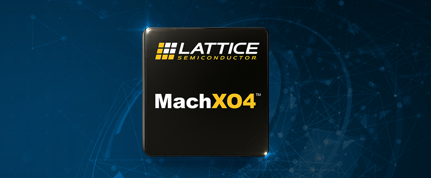 莱迪思MachXO4：为持久耐用而设计，为创新突破而打造