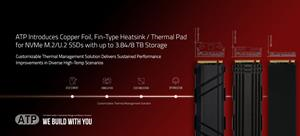 ATP launches NVMe SSD and customizable thermal management solutions with higher sustained writing performance